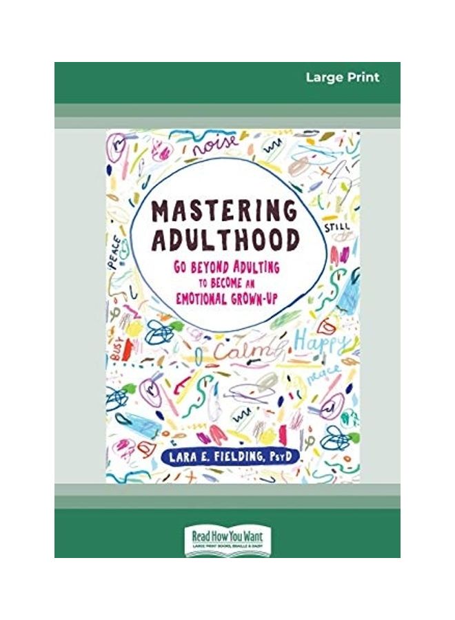 Mastering Adulthood: Go Beyond Adulting to Become an Emotional Grown-Up paperback english - 2020 
