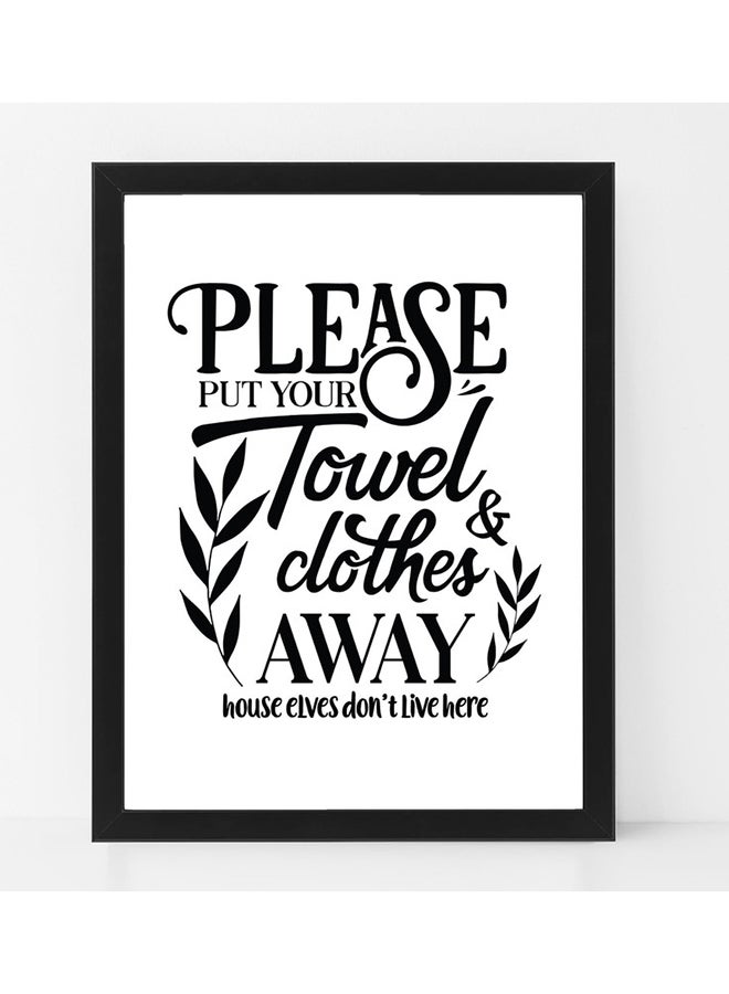 Boomah Accessories Please Put Your Towel Clothes Away Quote Poster with Frame Black/White 30X40cm