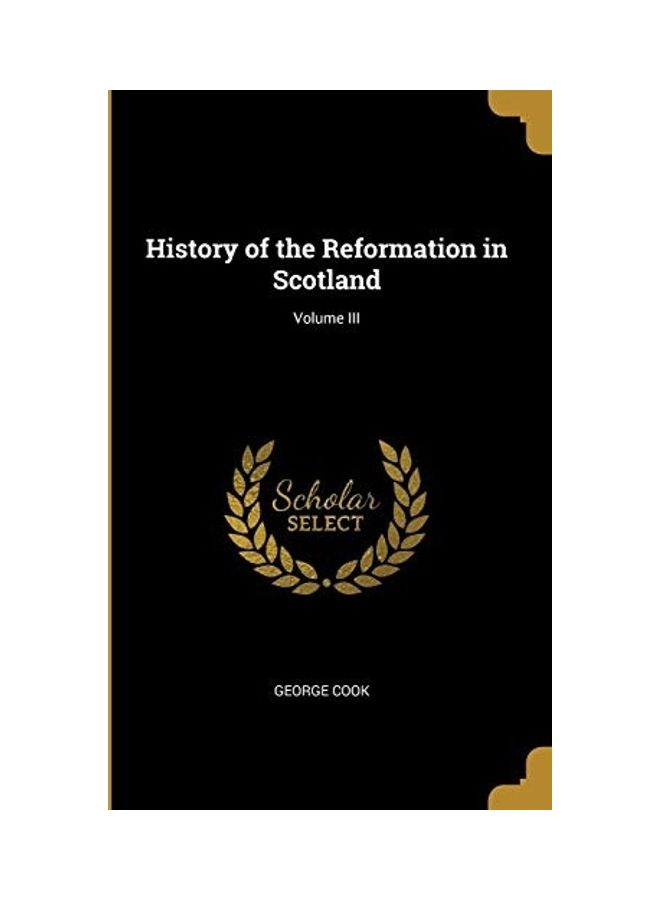 History Of The Reformation In Scotland; Volume III paperback english