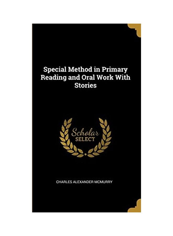 Special Method In Primary Reading And Oral Work With Stories hardcover english - 2019 