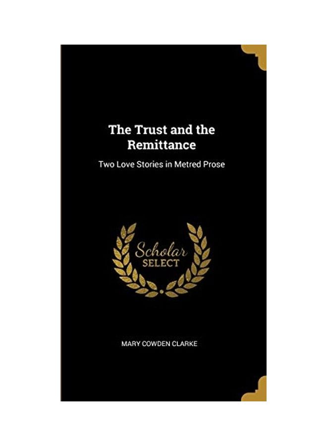 The Trust And The Remittance: Two Love Stories In Metred Prose hardcover english