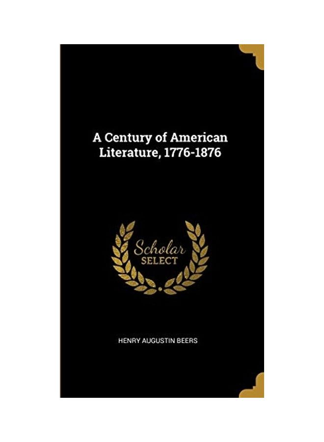 A Century Of American Literature, 1776- 1876 hardcover english