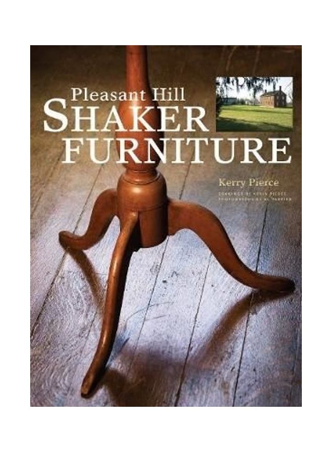 Pleasant Hill Shaker Furniture Hardcover English by Kerry Pierce