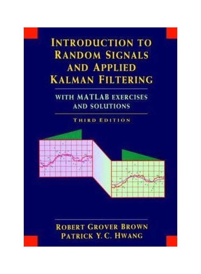 Introduction to Random Signals and Applied Kalman Filtering with MATLAB Exercises Paperback English by Robert Grover Brown 