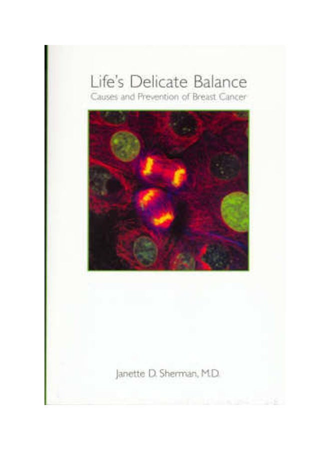 Life's Delicate Balance: Causes and Prevention of Breast Cancer Paperback English by Janette Sherman 
