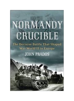 Normandy Crucible Hardcover English by John Prados