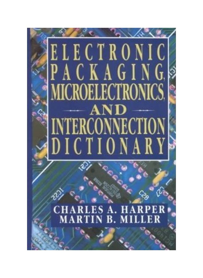 Electronic Packaging, Microelectronics, And Interconnection Dictionary Hardcover English by Charles Harper 