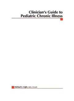 Clinician's Guide to Pediatric Chronic Illness Paperback English by Michael J. Light - v1621829727/N47578168A_1