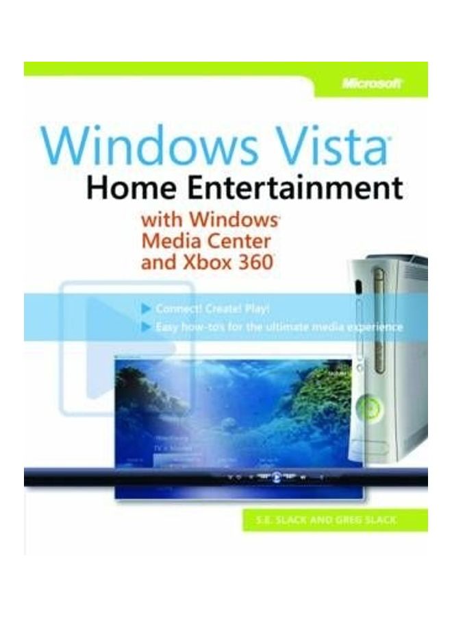 Home Entertainment with Windows (R) Media Center and Xbox 360: Windows Vista (R) Paperback English by S. Slack 