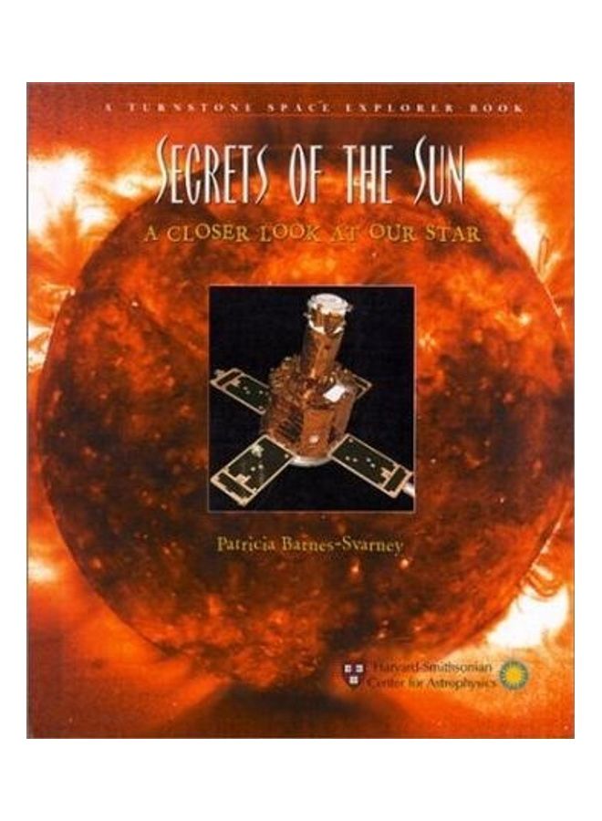 Secrets Of The Sun: A Closer Look At Our Star Hardcover English by Patricia Barnes-Svarney