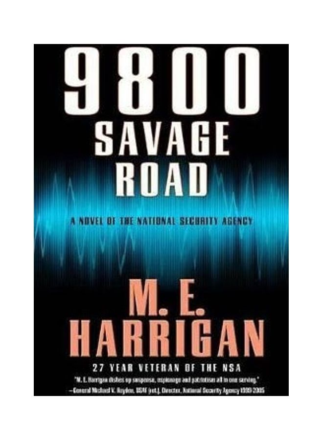 9800 Savage Road: A Novel Of The National Security Agency Hardcover English by M E Harrigan 