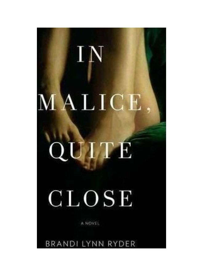 In Malice, Quite Close Hardcover English by Brandi Lynn Ryder