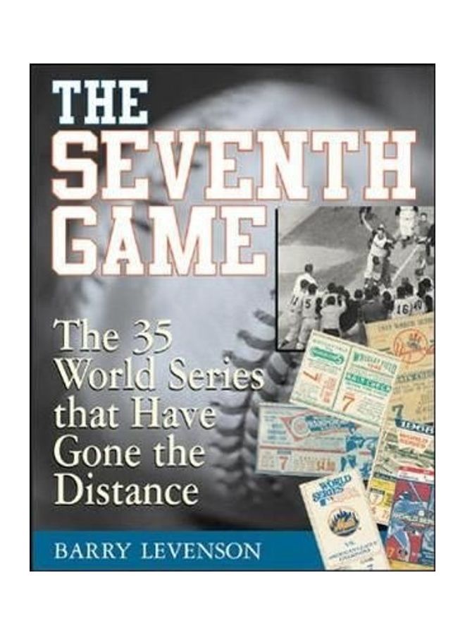 The Seventh Game: The 35 World Series That Have Gone the Distance Paperback English by Barry Levenson 