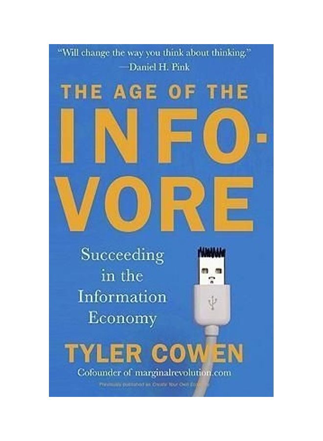 The Age Of The Infovore Succeeding In The Information Economy Paperback English by Tyler Cowen 