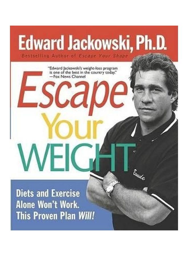 Escape Your Weight Hardcover English by Edward Jackowski, PH.D. 