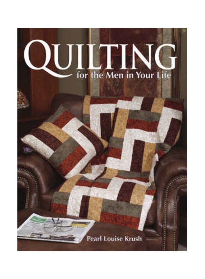 Quilting for the Men in Your Life Paperback English by Pearl Louise Krush