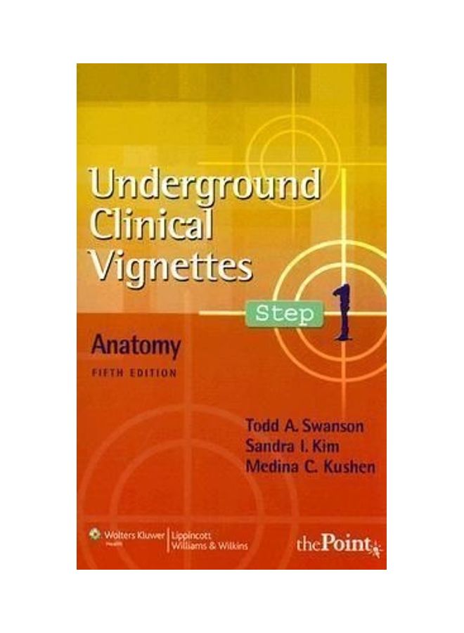 Underground Clinical Vignettes Step 1: Anatomy Paperback English by Todd A. Swanson ,  Sandra I. Kim ,  Medina C. Kushen