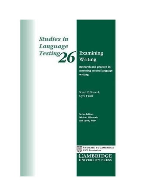 Examining Writing: Research and Practice in Assessing Second Language Writing Paperback English by Stuart D. Shaw - 39349