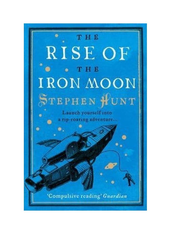 The Rise of the Iron Moon Paperback English by Stephen Hunt