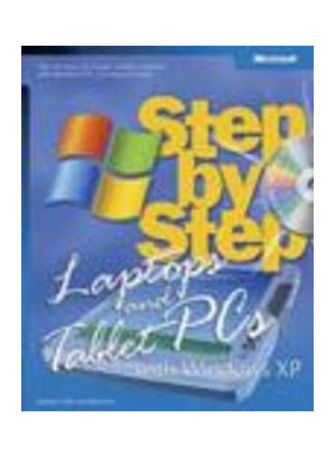 Laptops And Tablet Pcs With Microsoft Windows XP Step By Step: Keep In Touch And Stay Productive--At Work, At Home, And On The Go! paperback english 
