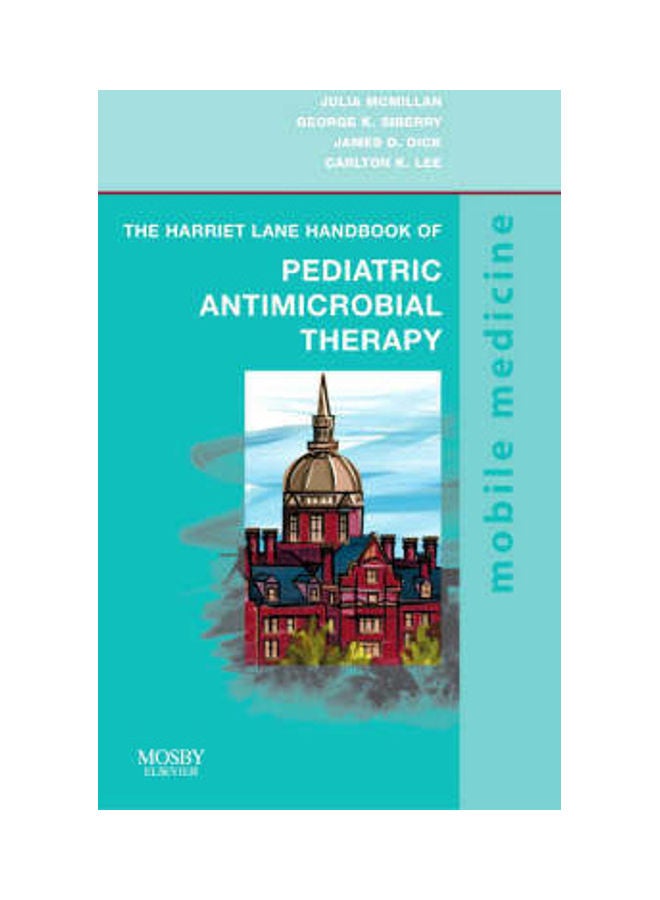TheThe Harriet Lane Handbook of Pediatric Antimicrobial Therapy Paperback English by Julia A. McMillan