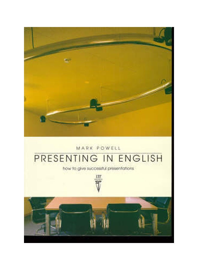 Presenting In English: How To Give Successful Presentations Paperback English by Mark Powell