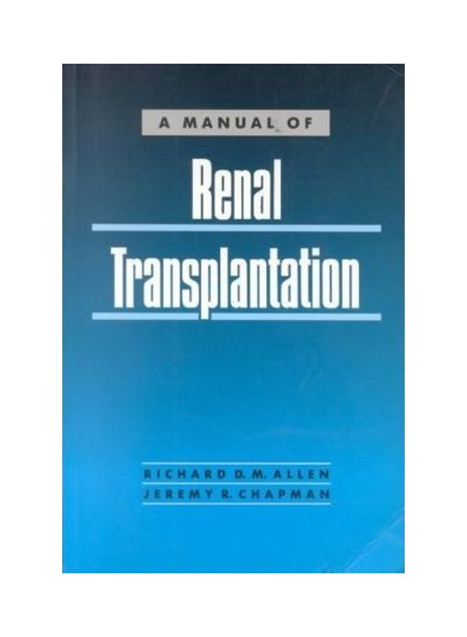 A Manual Of Renal Transplantation Paperback English by Richard Allen