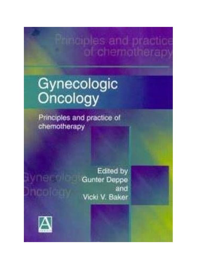 Gynecologic Oncology: Principles and Practice of Chemotherapy Hardcover English by Wayne G Deppe