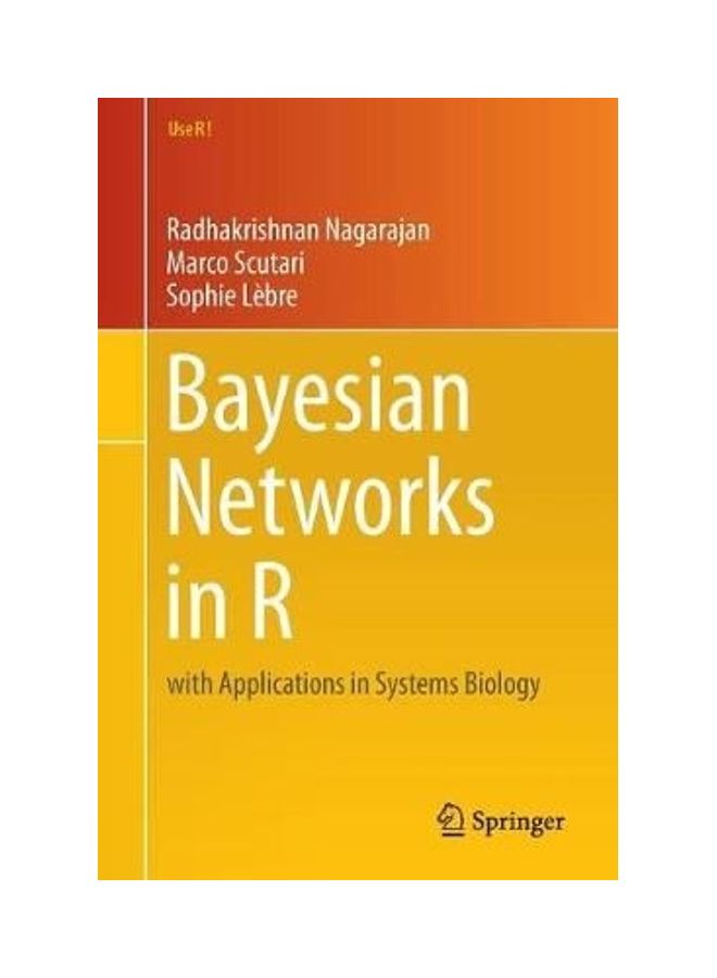 Bayesian Networks in R: with Applications in Systems Biology Paperback English by Radhakrishnan Nagarajan 