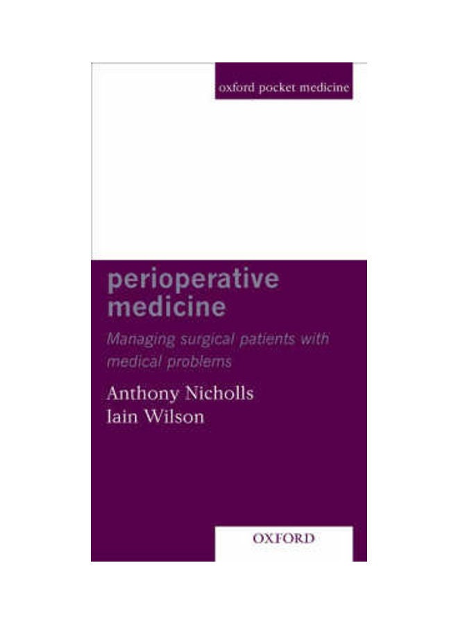Perioperative Medicine: Managing Surgical Patients With Medical Problems Paperback English by Anthony Nicholls