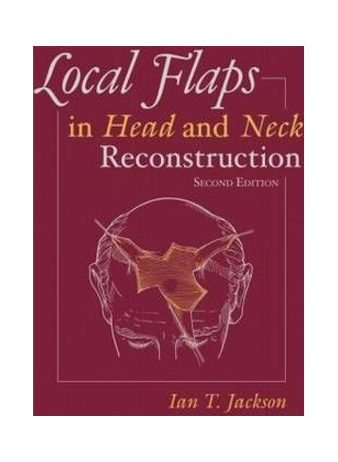 null - Local Flaps in Head and Neck Reconstruction Hardcover English by Ian T Jackson, MD Frcs Facs Fracs(hon)MB Chb(aberdeen) Frca - 39285.0 - Image 1