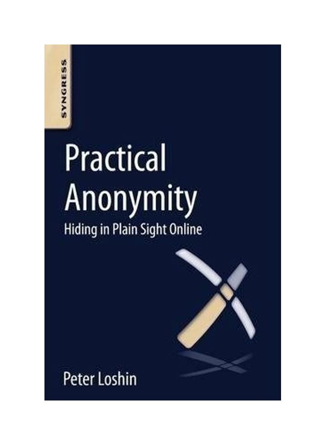 Practical Anonymity: Hiding in Plain Sight Online paperback english 