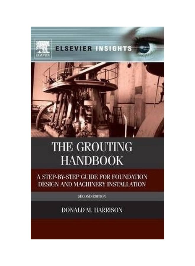 The Grouting Handbook: A Step-by-Step Guide for Foundation Design and Machinery Installation Hardcover English by Donald M. Harrison 