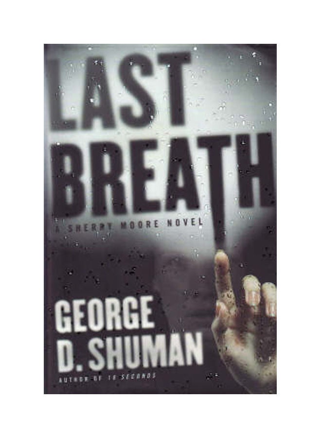 Last Breath: A Sherry Moore Novel Paperback English by George D. Shuman