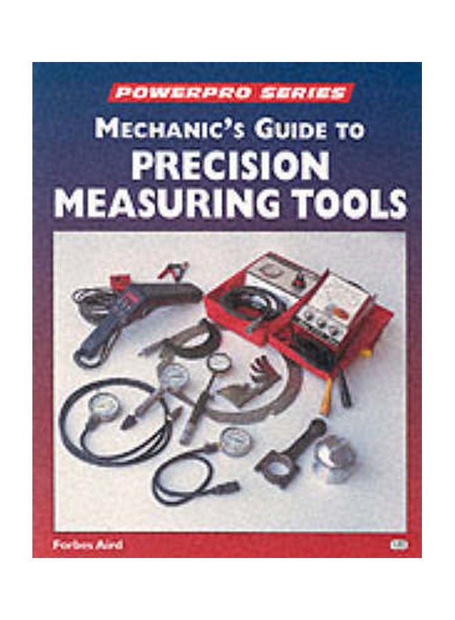 Mechanic's Guide to Precision Measurement Tools Paperback English by Forbes Aird 