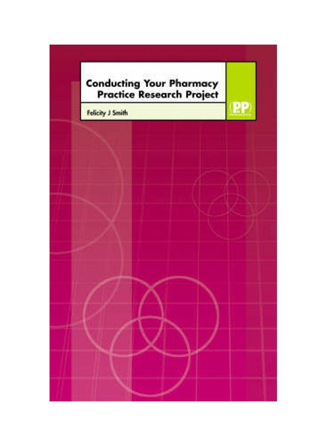 Conducting Your Pharmacy Practice Research Project: A Step-by-Step Guide Paperback English by Felicity J. Smith 