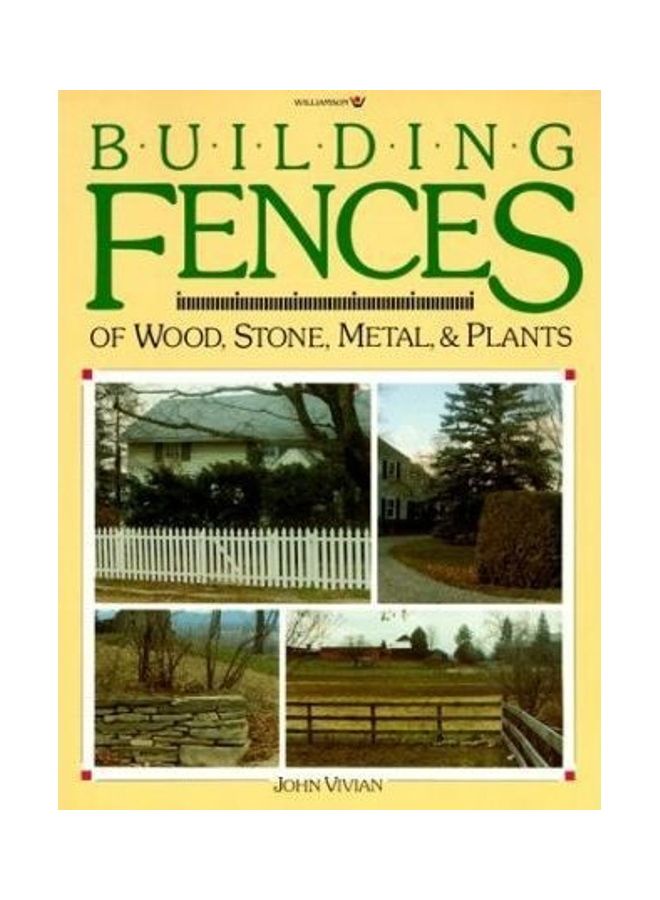 Building Fences of Wood, Stone, Metal and Plants Paperback English by John Vivian 