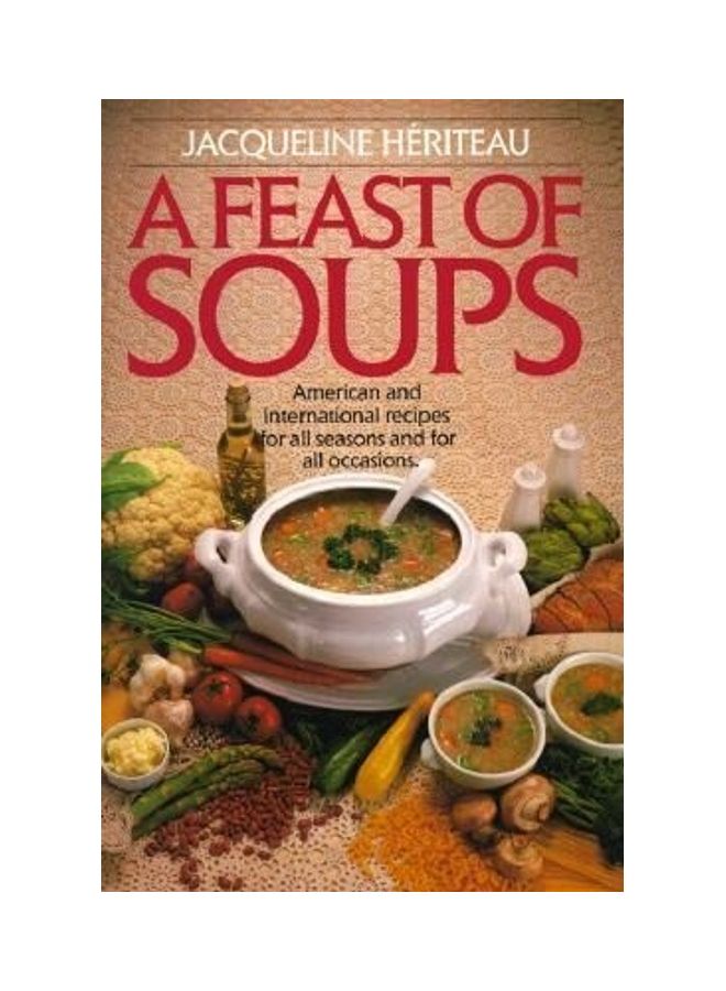 A Feast of Soups Paperback English by Jacqueline Heriteau 