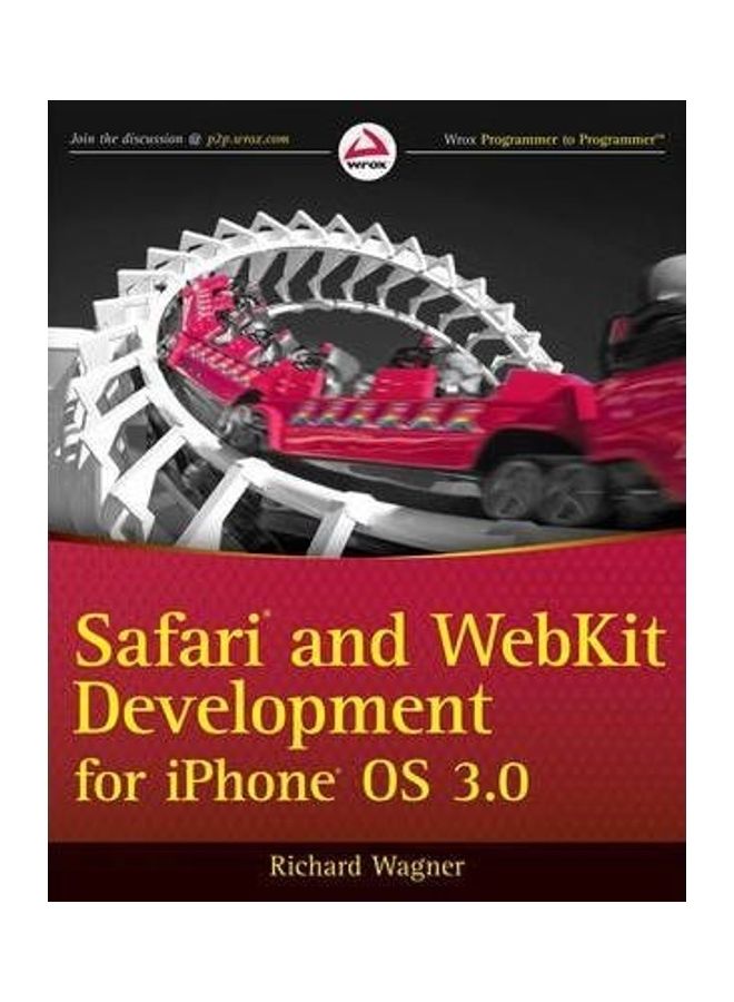Safari and WebKit Development for IPhone OS 3.0 Paperback English by Richard Wagner 