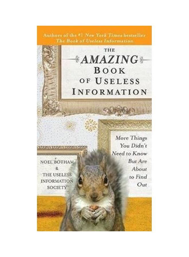 The Amazing Book Of Useless Information: More Things You Didn't Need To Know But Are About To Find Out paperback english
