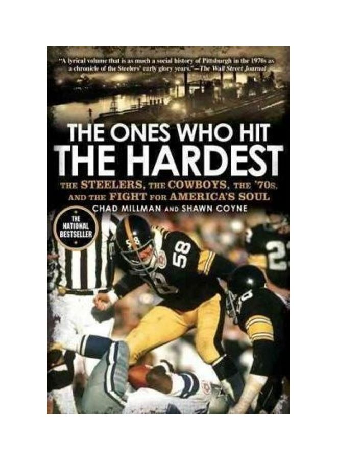 The Ones Who Hit the Hardest: The Steelers, the Cowboys, the '70s, and the Fight for America's Soul Paperback English by Chad Millman