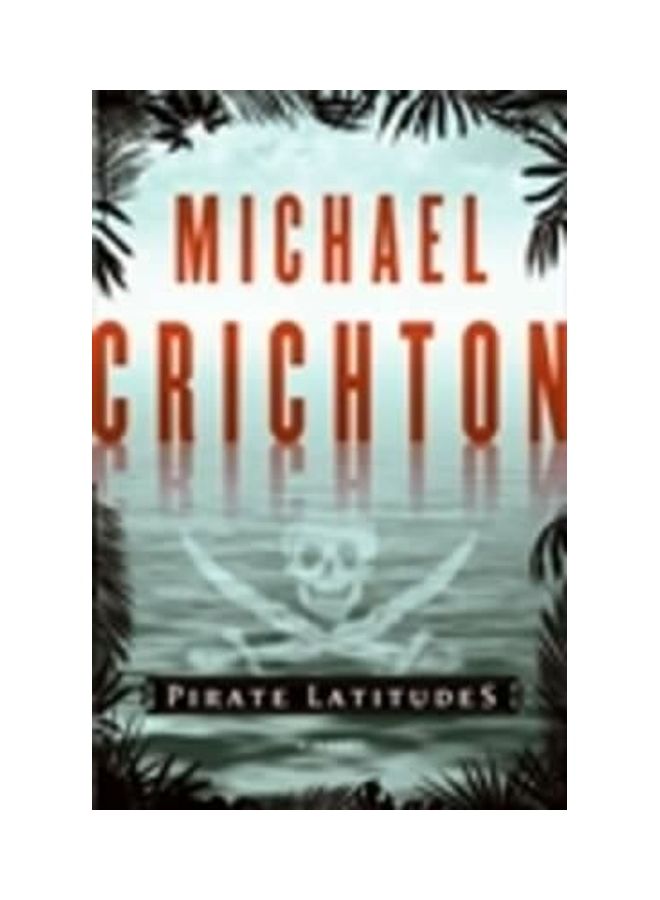 Pirate Latitudes Hardcover English by Michael Crichton 