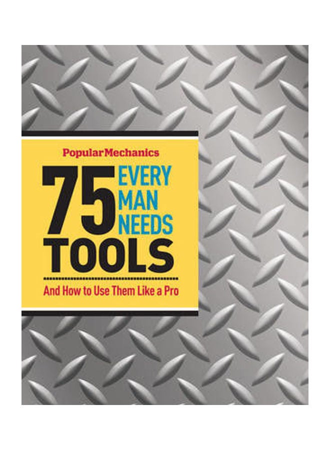 75 Tools Every Man Needs Hardcover English by James Kidd