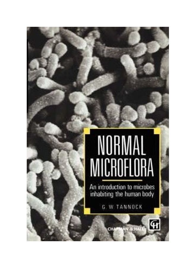 Normal Microflora: An introduction to microbes inhabiting the human body Paperback English by Gerald W. Tannock