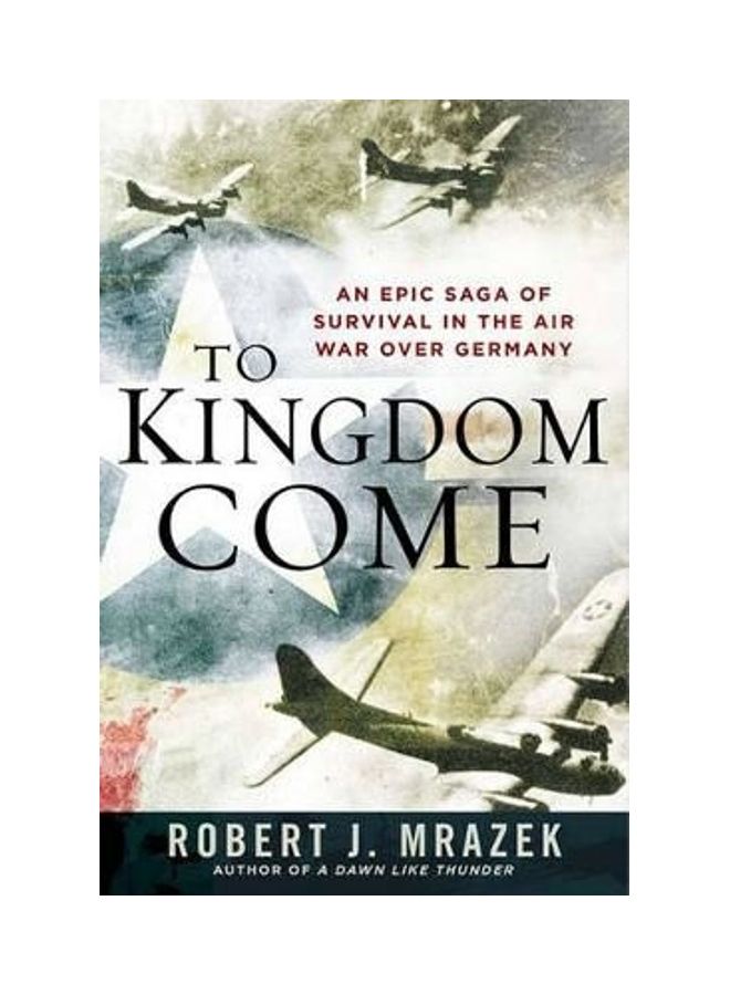 To Kingdom Come Hardcover English by Robert J Mrazek 