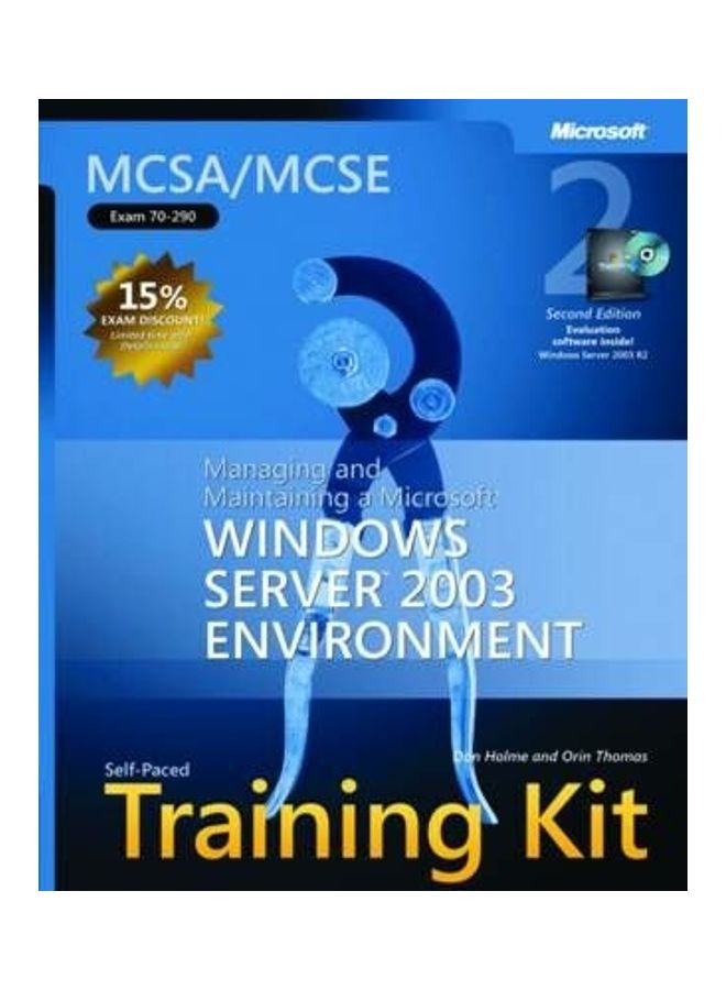 Managing And Maintaining A Microsoft (r) Windows Server  2003 Environment, Second Edition: Mcsa/mcse Self-paced Training Kit (exam 70-290) Paperback English by Dan Holme 