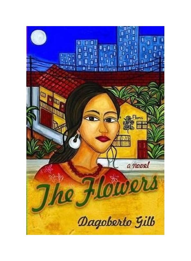 The Flowers Paperback English by Dagoberto Gilb