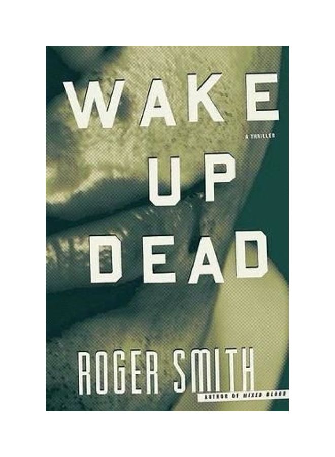 Wake Up Dead: A Thriller Hardcover English by Roger Smith 
