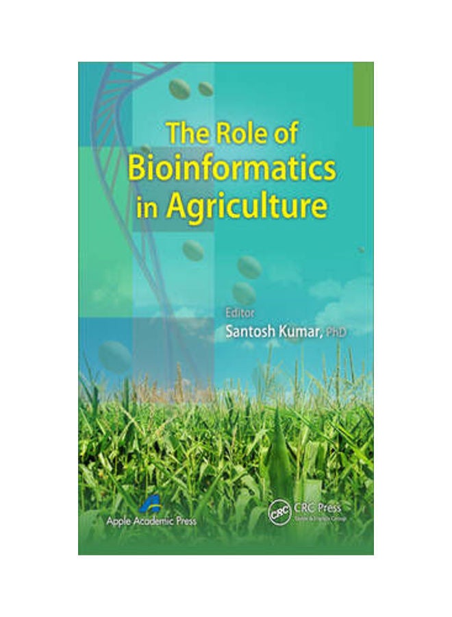 The Role Of Bioinformatics In Agriculture hardcover english 