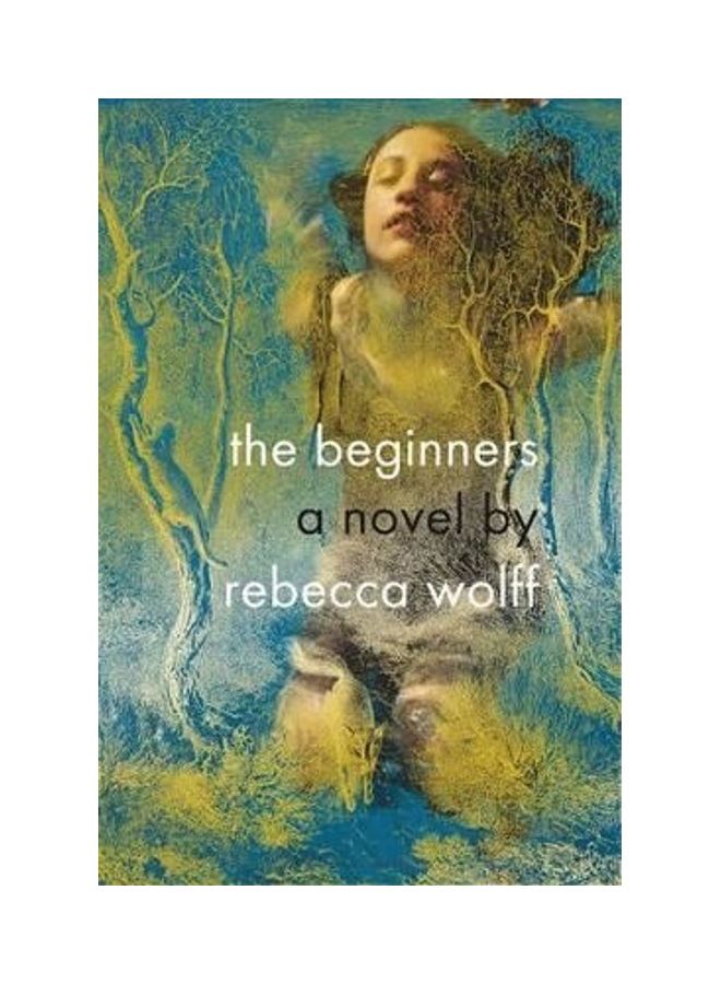 The Beginners Hardcover English by Rebecca Wolff